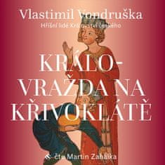 Vondruška Vlastimil: Královražda na Křivoklátě