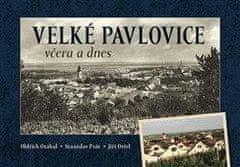 Otáhal Oldřich, Otřel Jiří, Prát Stanisl: Velké Pavlovice včera a dnes