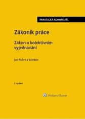 Pichrt Jan: Zákoník práce - Zákon o kolektivním vyjednávání praktický komentář