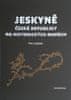 Petr Zajíček: Jeskyně České republiky na historických mapách