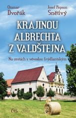 Otomar Dvořák: Krajinou Albrechta z Valdštejna - Na cestách s vévodou frýdlantským