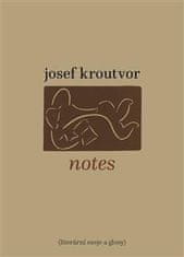Josef Kroutvor: Notes - Literární eseje a glosy