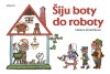 Zmatlíková Helena: Šiju boty do roboty