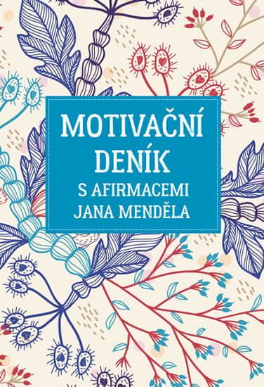 Menděl Jan: Motivační deník s afirmacemi Jana Menděla