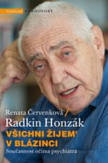 Červenková Renata, Honzák Radkin,: Všichni žijem v blázinci - Současnost očima psychiatra