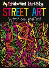 kolektiv autorů: Vyškrabovací kartičky STREET ART - Vytvoř cool graffiti!