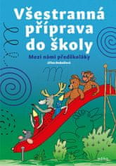 Bednářová Jiřina: Všestranná příprava do školy - Mezi námi předškoláky