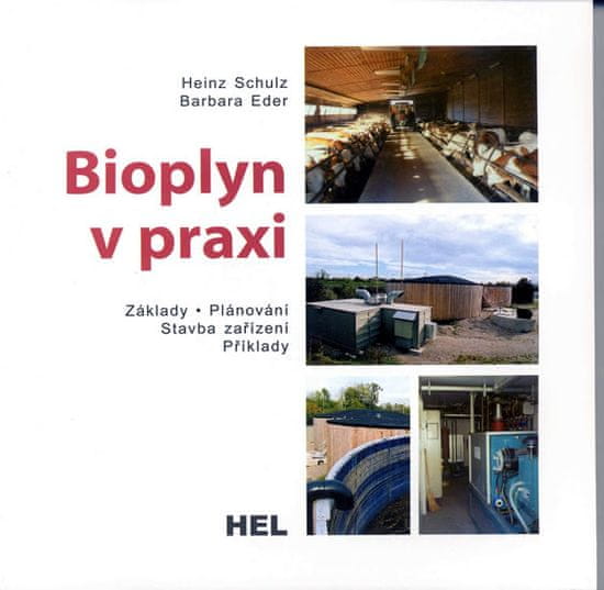 Heinz Schulz: Bioplyn v praxi