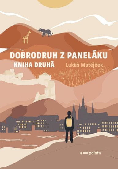 Matějček Lukáš: Dobrodruh z paneláku: kniha druhá