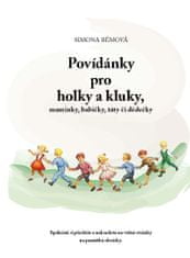 Bémová Simona: Povídánky pro holky a kluky, maminky, babičky, táty či dědečky