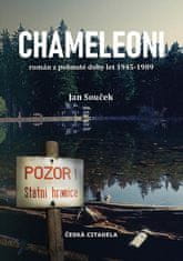 Jan Souček: Chameleoni - Román z pohnuté doby let 1945-1989