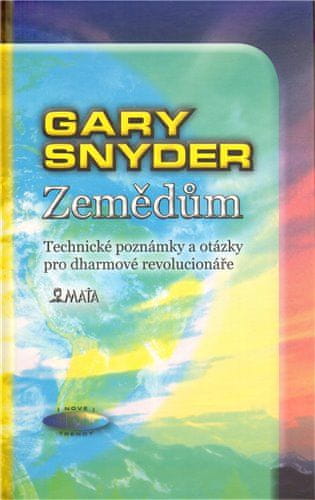 Gary Snyder: Zemědům - Technické poznámky a otázky pro dharmové revolucionáře