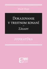 Miloš Deset: Dokazovanie v trestnom konaní Zásady - Judikatúra