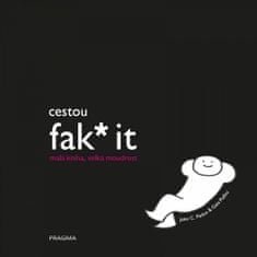 John C. Parkin: Cestou fak* it (malá kniha, velká moudrost)