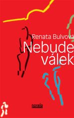 Renata Bulvová: Nebude válek