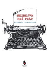 Michaela Prachařová: Nezbejvá, než psát