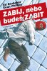 Brubaker Ed, Phillips Sean,: Zabij, nebo budeš zabit 2