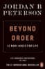 Peterson Jordan B.: Beyond Order : 12 More Rules for Life