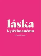 Peter Demeter: Láska k přehnanému - Fenomén camp v českém kulturně-historickém kontextu