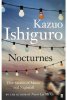 Kazuo Ishiguro: Nocturnes - Five Stories of Music and Nightfall