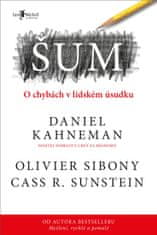 Kahneman Daniel: Šum - O chybách v lidském úsudku