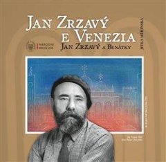 Jitka Měřínská: Jan Zrzavý a Benátky / Jan Zrzavý e Venezia