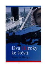 Jaroslav Holiga: Dva (K)roky ke štěstí