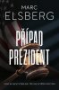 Elsberg Marc: Případ prezident