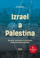 Čejka Marek: Izrael a Palestina - Minulost, současnost a směřování blízkovýchodního konfliktu