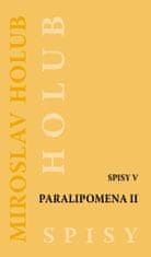 Holub Miroslav: Paralipomena II. - Spisy V