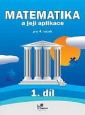 Mikulenková Hana a kolektiv: Matematika a její aplikace pro 4. ročník 1. díl - 4. ročník