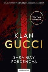 Forden Sara Gay: Klan Gucci - Vzrušujíci příběh vraždy, zešílení, okouzlení a hamižnosti