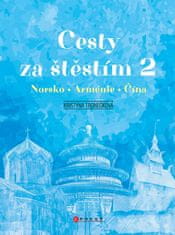 Kristýna Tronečková: Cesty za štěstím 2 - Norsko, Arménie, Čína