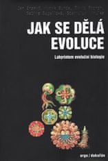 Jan Zrzavý: Jak se dělá evoluce - Labyrintem evoluční biologie