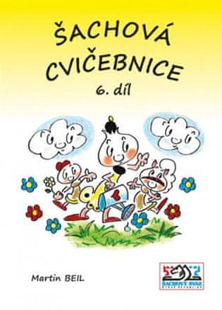 Martin Beil;Vlasta Pospíšilová: Šachová cvičebnice 6. díl