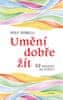 Dobelli Rolf: Umění dobře žít - Hledáte cestu ke štěstí? Tady jich najdete 52!