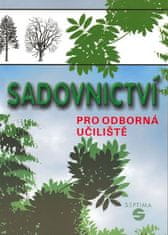 Pavel Dvořáček: Sadovnictví pro odborná učiliště