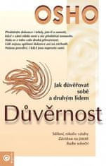 Osho: Důvěrnost - Jak důvěřovat sobě a druhým lidem