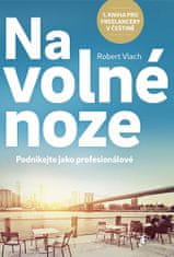 Robert Vlach: Na volné noze - Podnikejte jako profesionálové