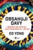 Ed Yong: Obsahuji davy (O mikrobech v nás, kolem nás a o jejich fascinujícím vlivu na náš život)