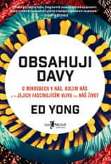 Ed Yong: Obsahuji davy (O mikrobech v nás, kolem nás a o jejich fascinujícím vlivu na náš život)