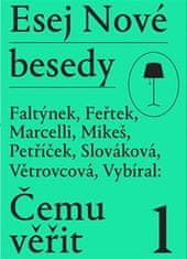 kolektiv autorů: Esej Nové besedy - Čemu věřit?