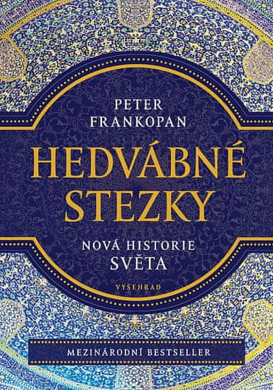 Peter Frankopan: Hedvábné stezky - Nová historie světa