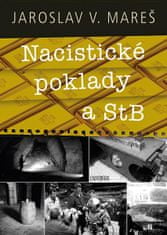 Jaroslav V. Mareš: Nacistické poklady a StB