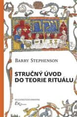 Barry Stephenson: Stručný úvod do teorie rituálu