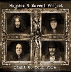 Jan Holeček: Holeček & Marcel Project - Light Up Your Fire