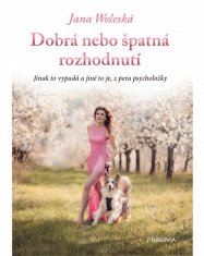 Jana Woleská: Dobrá nebo špatná rozhodnutí