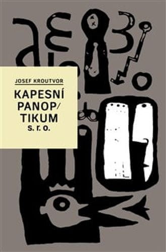 Josef Kroutvor;Luboš Drtina: Kapesní panoptikum s.r.o. - Nový bestiář, dvě bajky a jiná krátká sepsání