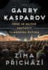 Garry Kasparov: Zima přichází - Proč je nutné zastavit Vladimira Putina