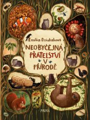 Dziubaková Emilia: Neobyčejná přátelství v přírodě